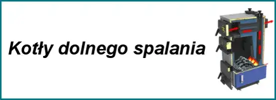 Jaki kocioł z dolnym spalaniem wybrać, aby zaoszczędzić na ogrzewaniu?