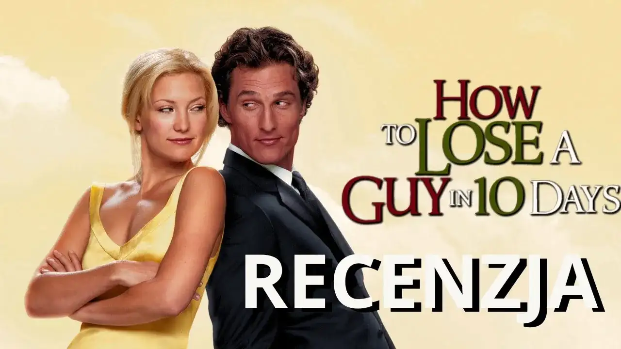 Jak stracić chłopaka w 10 dni na Netflix - film niedostępny w Polsce