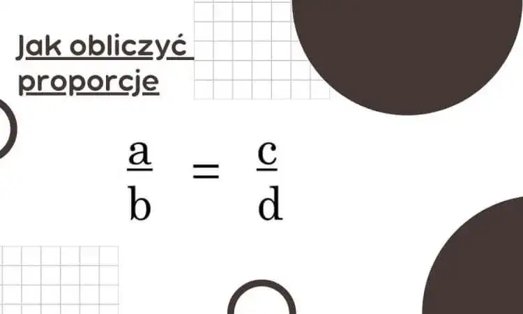 Obliczanie proporcji w matematyce - proste metody i przykłady, które zrozumiesz