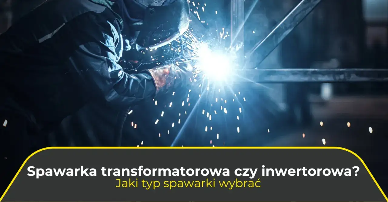 Jaka spawarka transformatorowa? Poznaj wady i zalety przed zakupem