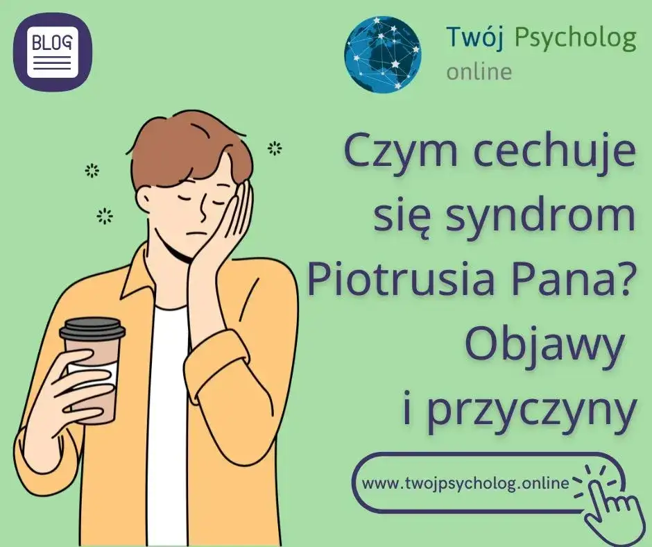 Syndrom Piotrusia Pana objawy – jak je rozpoznać i zrozumieć