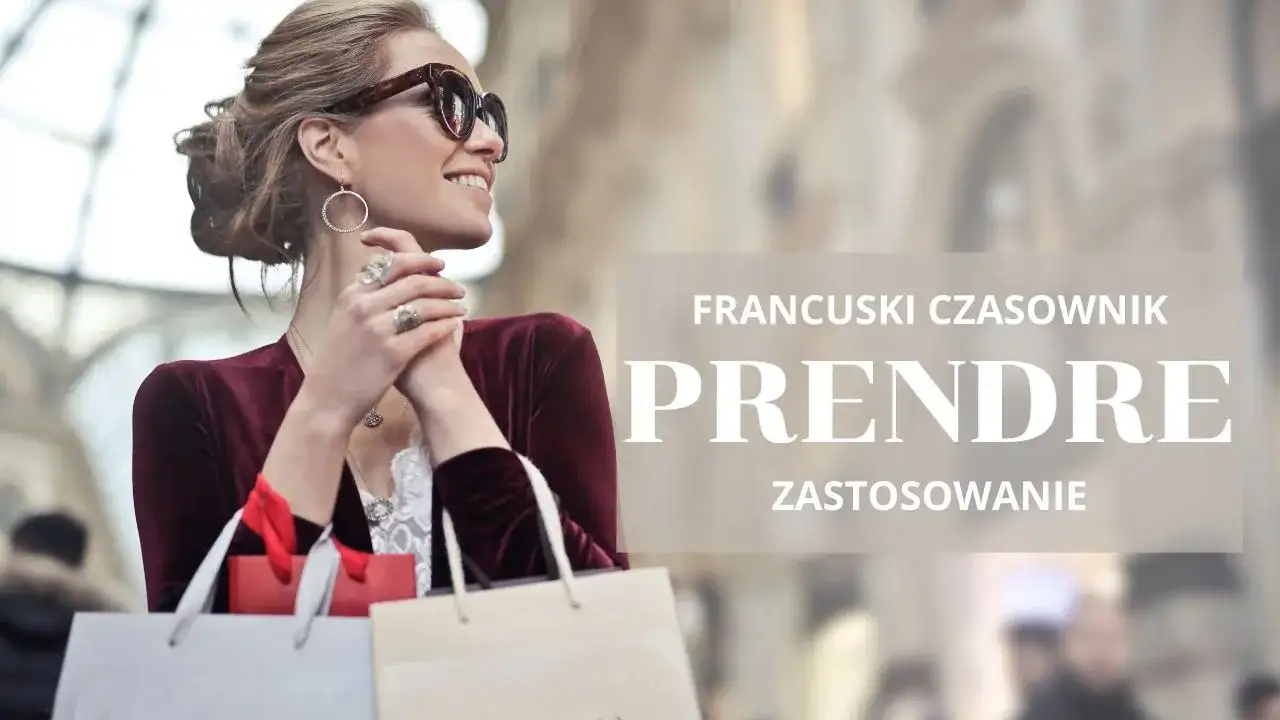 Odmiana czasownika prendre: jak unikać błędów w koniugacji?