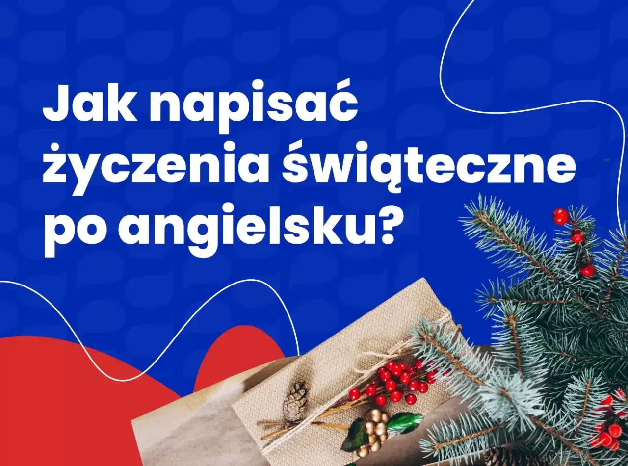 Jak napisać życzenia świąteczne po angielsku? Podpowiadamy, jak stworzyć idealne świąteczne kartki.