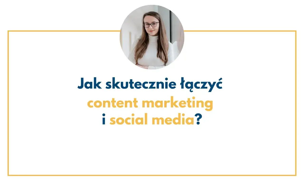 Content marketing i social media: Jak zdobyć klientów w Polsce?