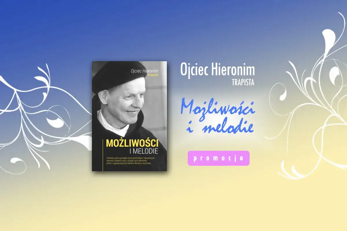 Możliwości i melodie - duchowa podróż z ojcem Hieronimem