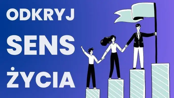 Jak odzyskać sens życia i odnaleźć wewnętrzne spełnienie