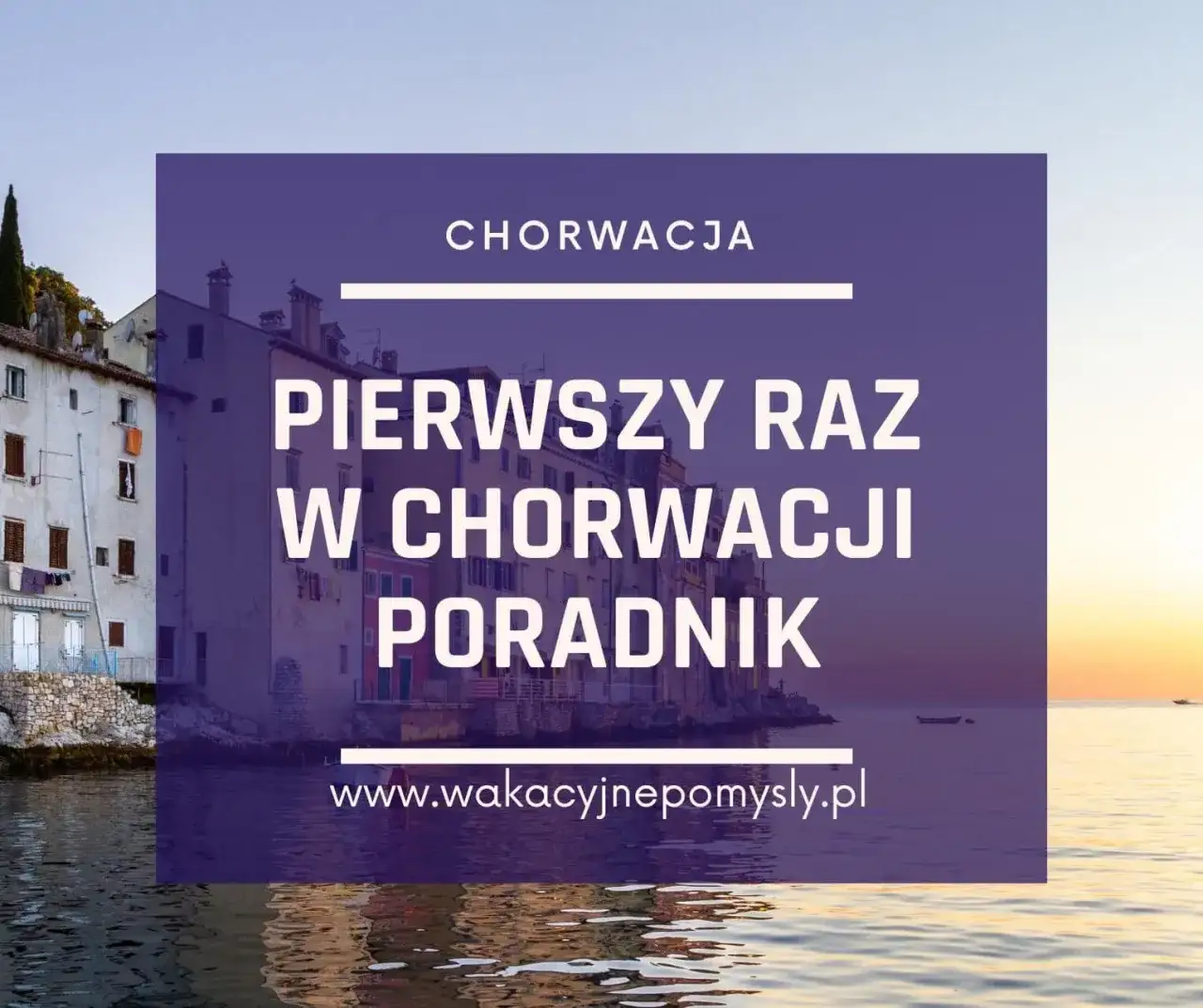 Chorwacja: Jak bezpiecznie zarezerwować nocleg i uniknąć pułapek?