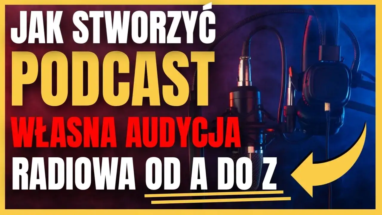 Podcast: Czym Jest i Jak Go Stworzyć? Kompletny Poradnik dla Początkujących