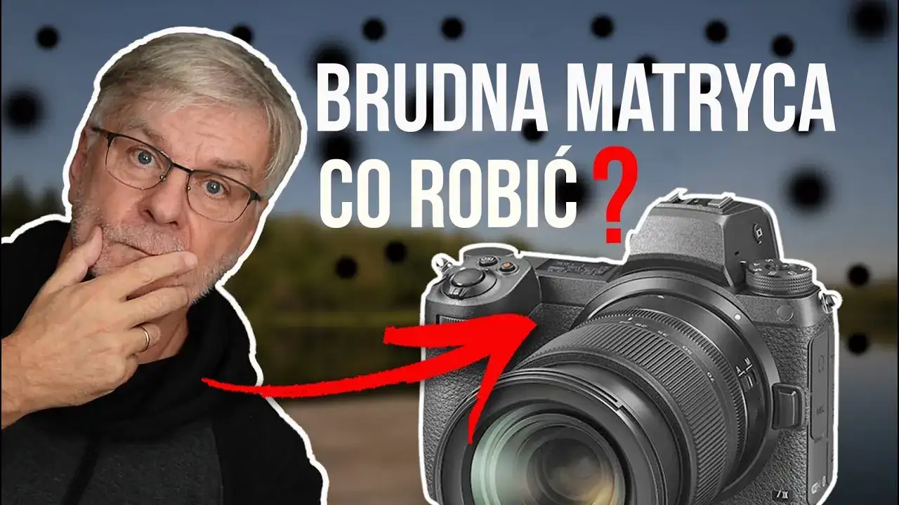 Brudna matryca? Jak wyczyścić matrycę aparatu jak profesjonalista
