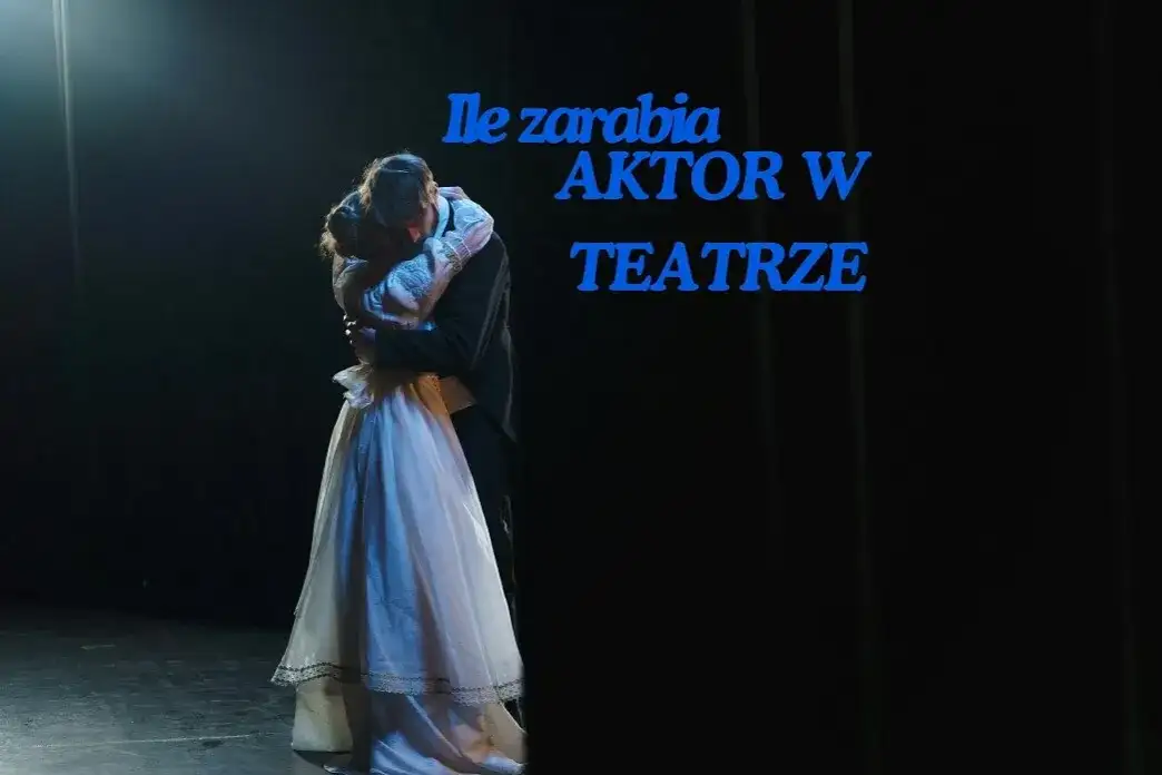 Zarobki aktora w teatrze muzycznym: od początkującego do gwiazdy sceny