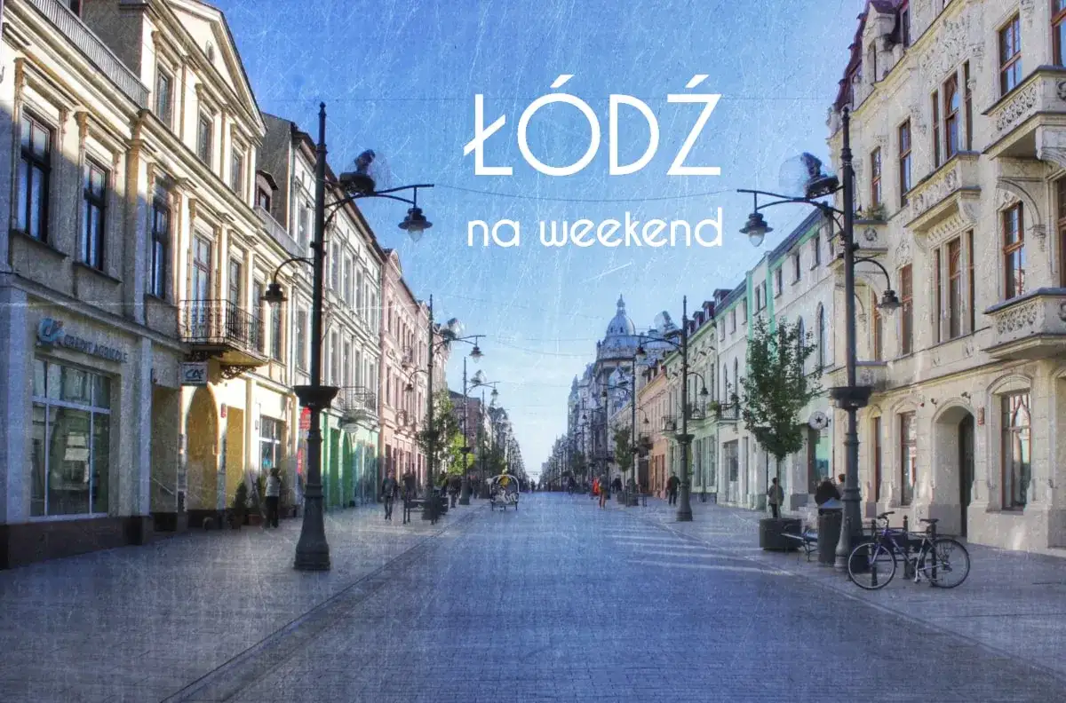 Co robić w Łodzi i Poznaniu w weekend: najlepsze pomysły na relaks