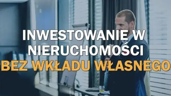 Jak inwestować w nieruchomości bez kapitału i unikać strat finansowych