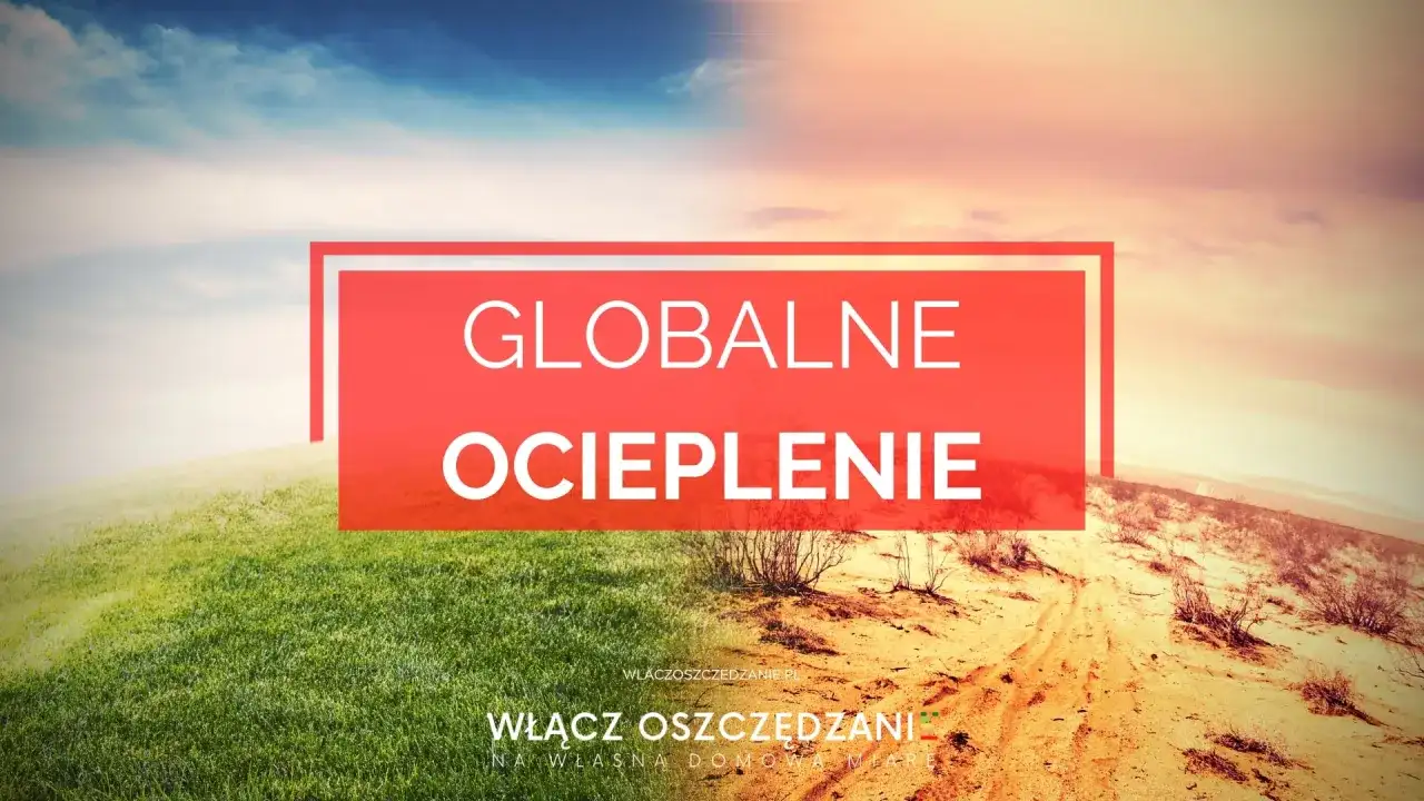Kontrast między bujną zielenią a pustynią ilustruje skutki globalnego ocieplenia. Czerwony baner głosi "GLOBALNE OCIEPLENIE".