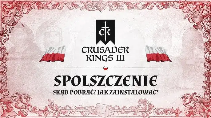 Spolszczenie do Crusader Kings 2: Jak uniknąć błędów przy instalacji