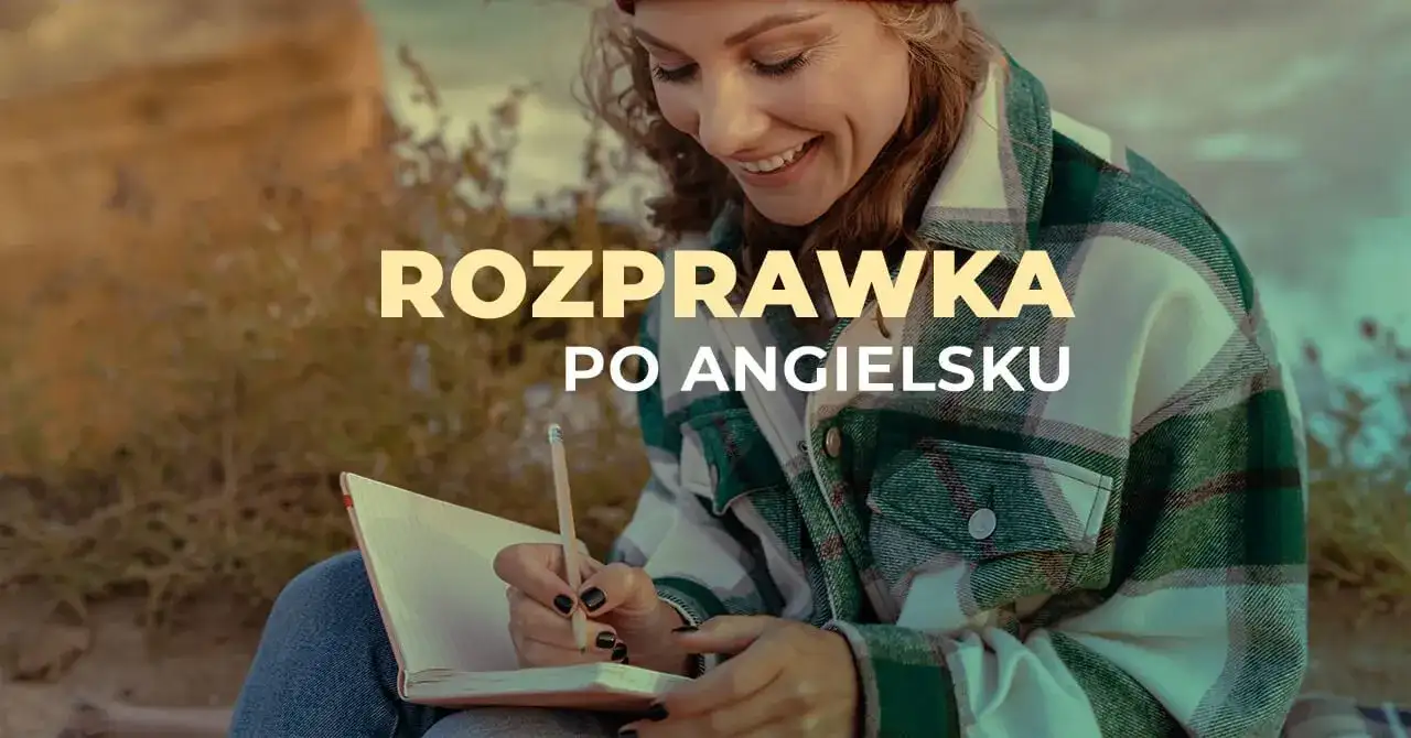 Jak pisać rozprawkę po angielsku: skuteczne techniki i przykłady