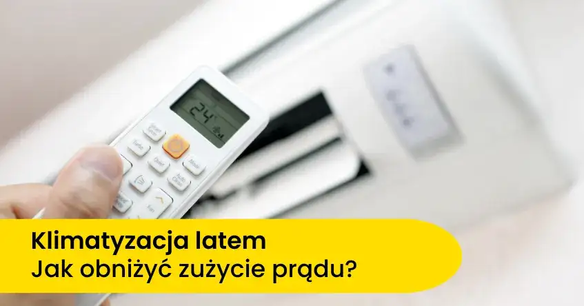 Ile prądu zużywa klimatyzacja? Sprawdź, jak obniżyć rachunki za energię