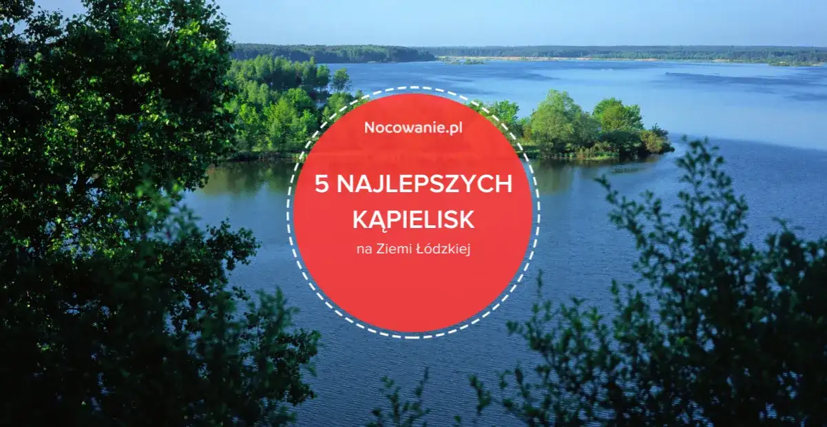 Jeziora w Łódzkiem: Gdzie jechać? Plan na weekend od A do Z