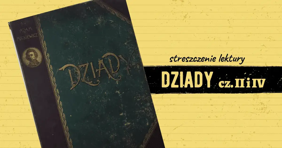 Dziady część II: co w drugim rozdziale skrywa romantyczny dramat?