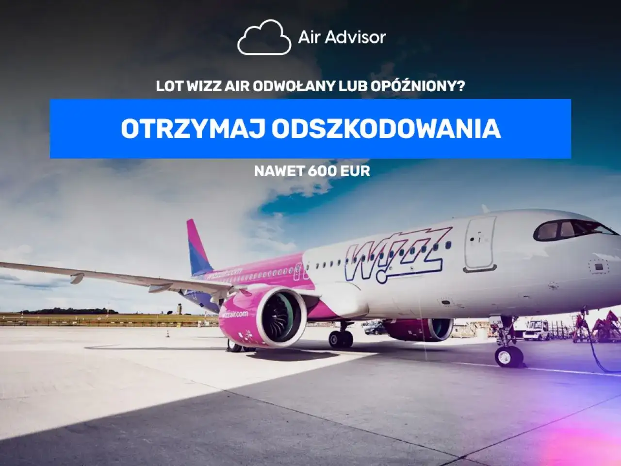 Samolot Wizz Air na płycie lotniska, z napisem "Otrzymaj odszkodowanie".