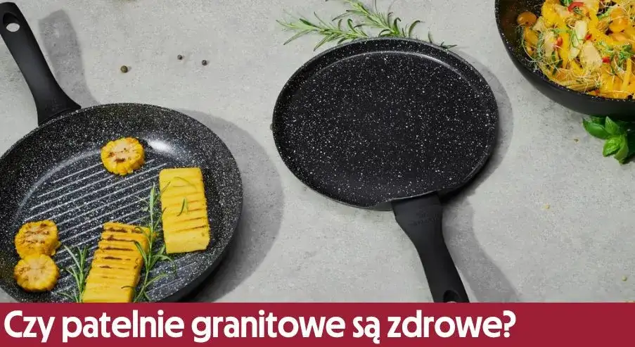Czy patelnie granitowe są zdrowe? Odkryj prawdę o ich bezpieczeństwie