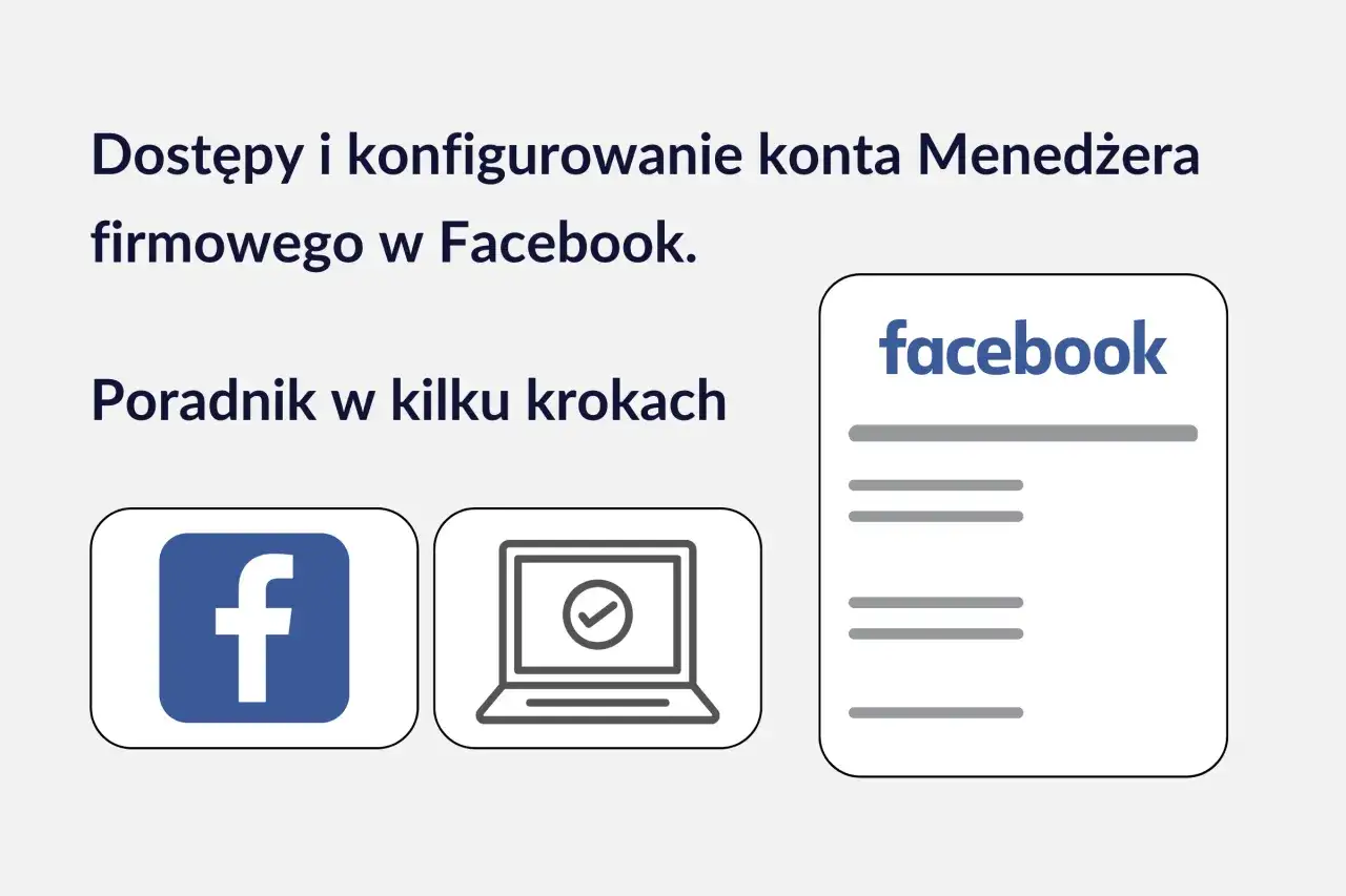 Poradnik jak utworzyć konto reklamowe na Facebooku. Ikony Facebooka, laptopa z zaznaczeniem i dokumentu.