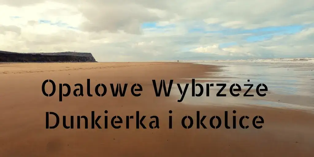 Najciekawsze atrakcje w Dunkierce, które musisz zobaczyć podczas wizyty