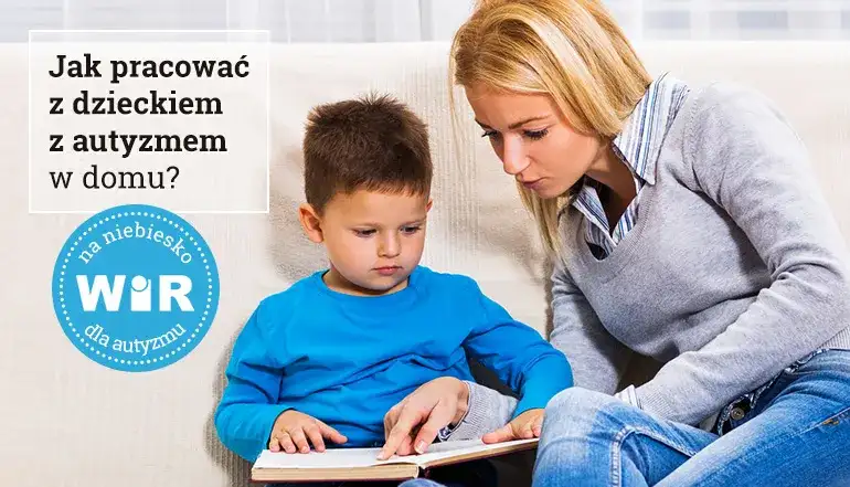 Zajęcia z dzieckiem z autyzmem: Terapie, dom i edukacja