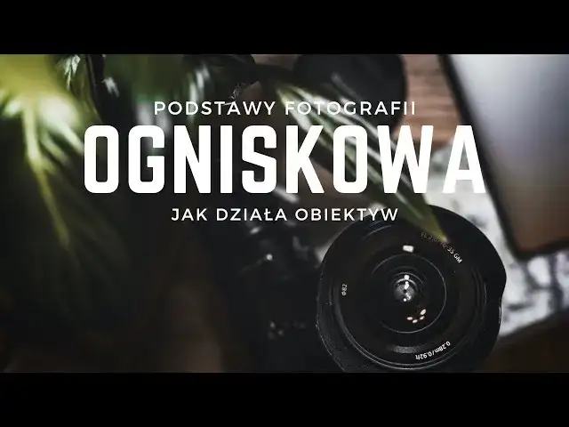 Jak ustawić ogniskową w aparacie, aby uzyskać idealne zdjęcia