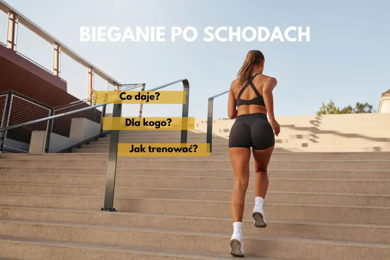 Kobieta w sportowym stroju wspina się po schodach. Napis "Bieganie po schodach" i pytania: "Co daje?", "Dla kogo?", "Jak trenować?".