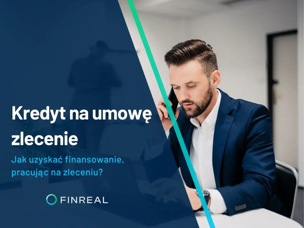 Mężczyzna w garniturze rozmawia przez telefon, na tle napis "Kredyt na umowę zlecenie".