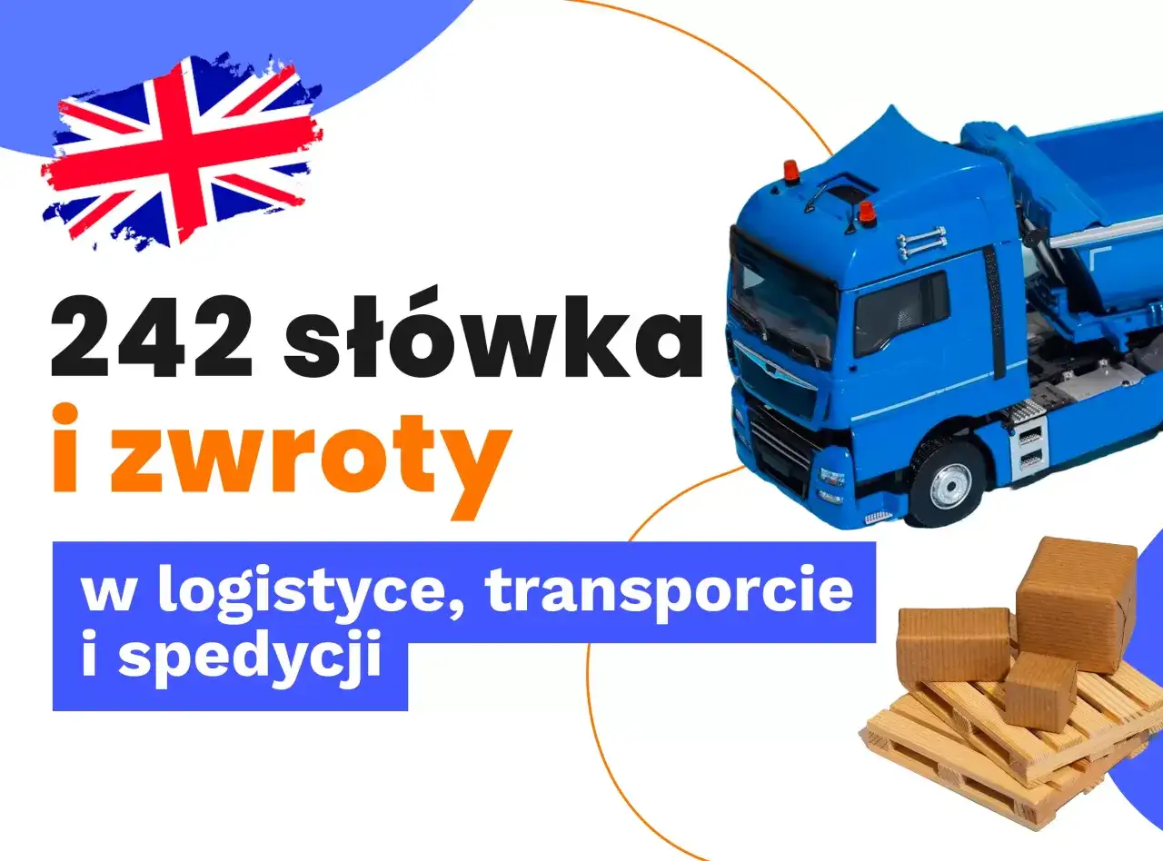 242 słówka i zwroty w logistyce, transporcie i spedycji. Poznaj angielskie **narzędzia** do komunikacji w branży.