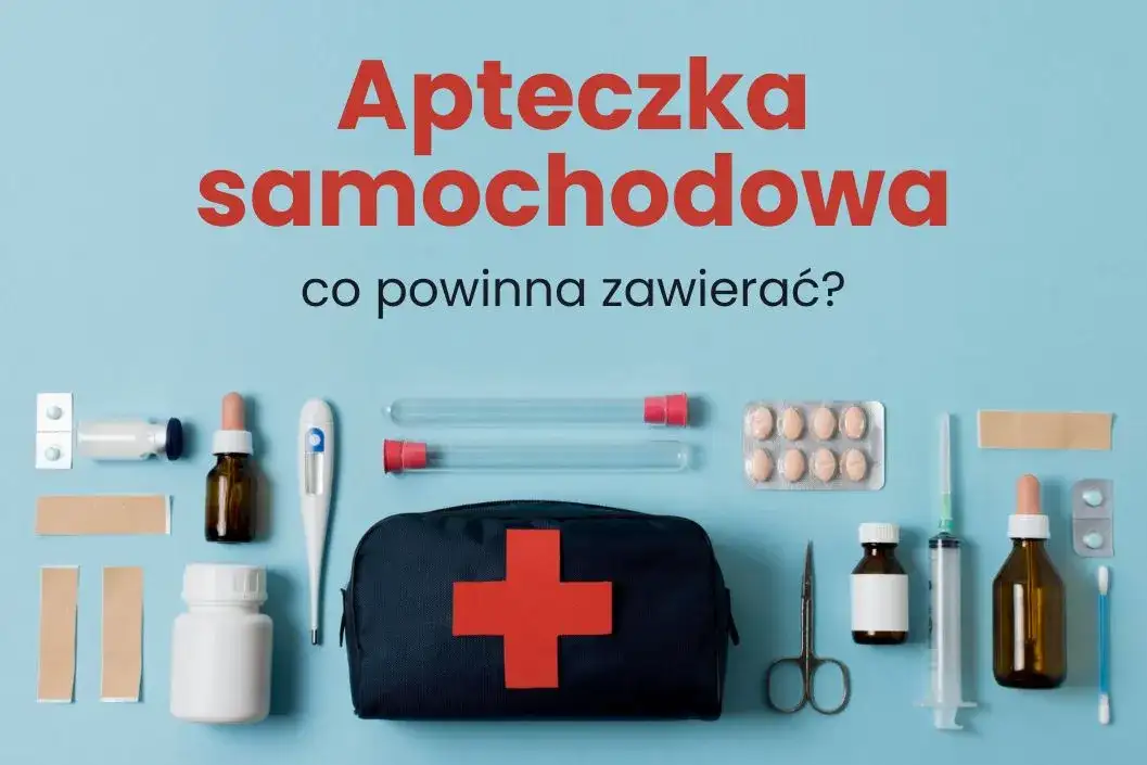 Apteczka samochodowa: Czego NIE powinno w niej być? Unikaj tych błędów!