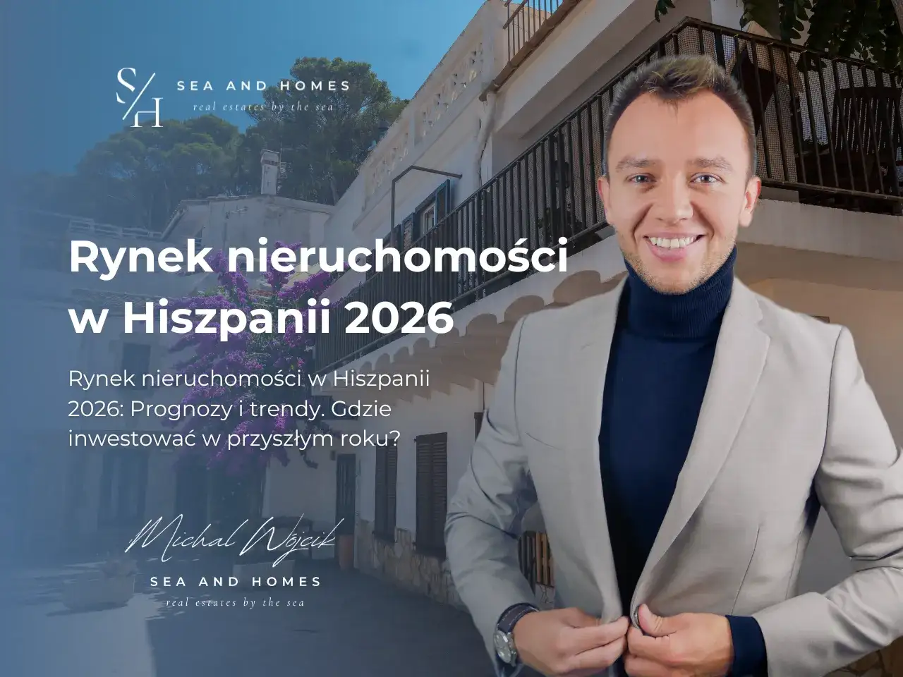 Ceny nieruchomości Hiszpania 2026: Jak kupić i nie przepłacić?