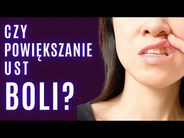 Powiększanie ust: Ból pod kontrolą? Skala, znieczulenie, porady