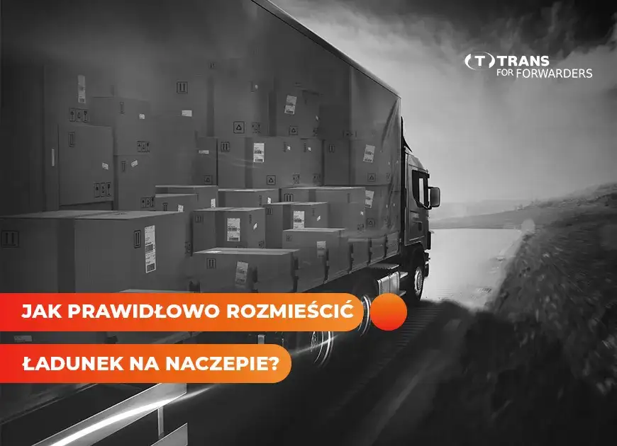 Załadunek naczepy bez kar? Rozmieść ładunek jak ekspert!