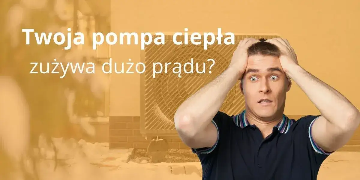 Dlaczego pompa ciepła zużywa dużo prądu i jak to zmniejszyć