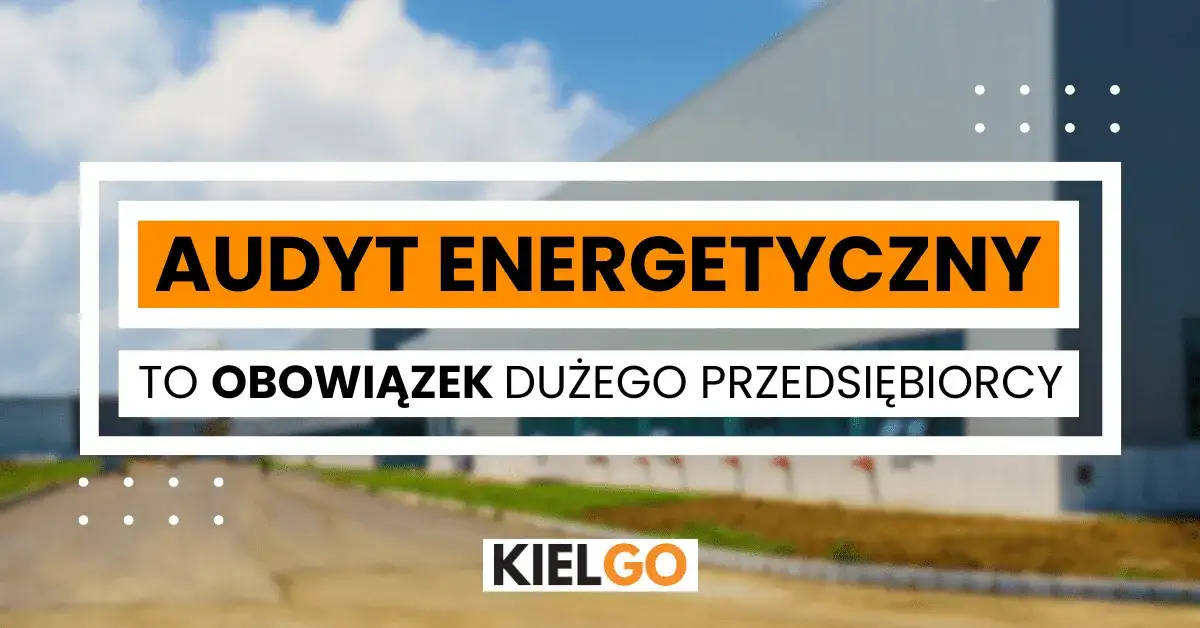 Audyt energetyczny: Obowiązek czy szansa na dotacje? Sprawdź!