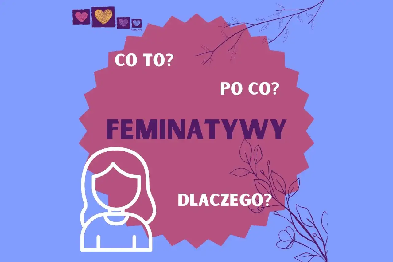 Feminatywy: jak je tworzyć i dlaczego warto ich używać?