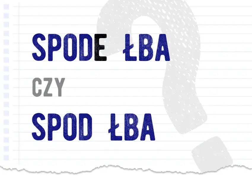 Spod czy z pod? Jedyna poprawna pisownia i prosta zasada!