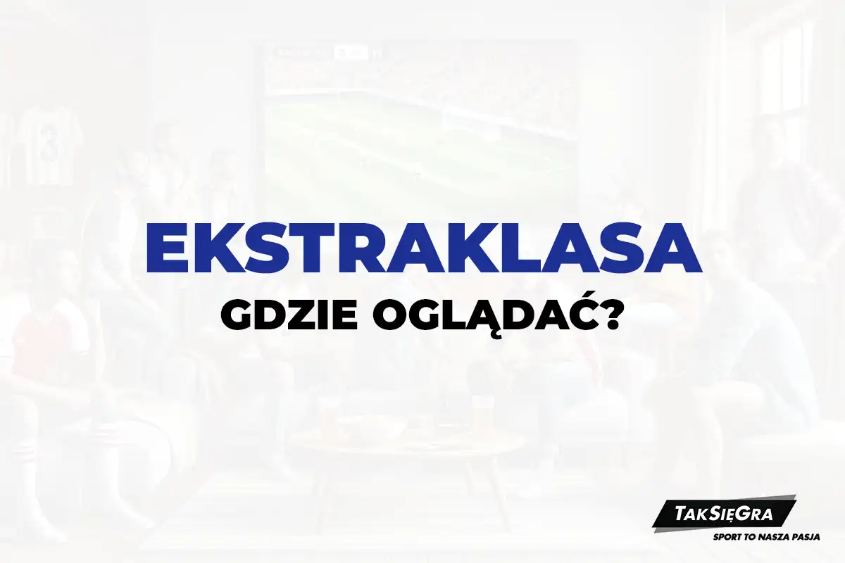 Ekstraklasa za darmo 2025/2026? Oto legalne sposoby!