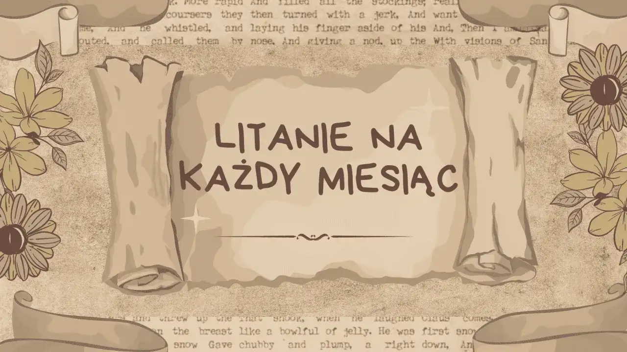 Litania na każdy miesiąc – pogłębiaj duchowość przez modlitwy i rytuały