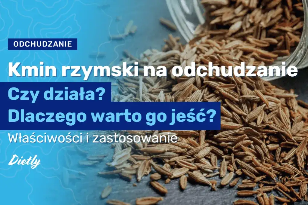 Kmin rzymski na odchudzanie jak stosować - skuteczne metody i przepisy