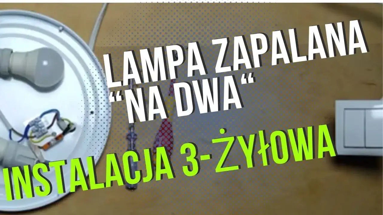 Jak przerobić żyrandol na dwa włączniki i uniknąć błędów w instalacji