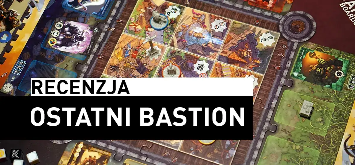 Ostatni bastion gra planszowa - poznaj zasady i gdzie kupić taniej