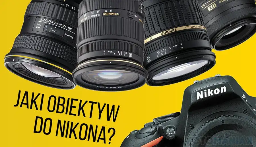 Najlepsze obiektywy do nikon d3300 - wybierz idealny sprzęt do zdjęć