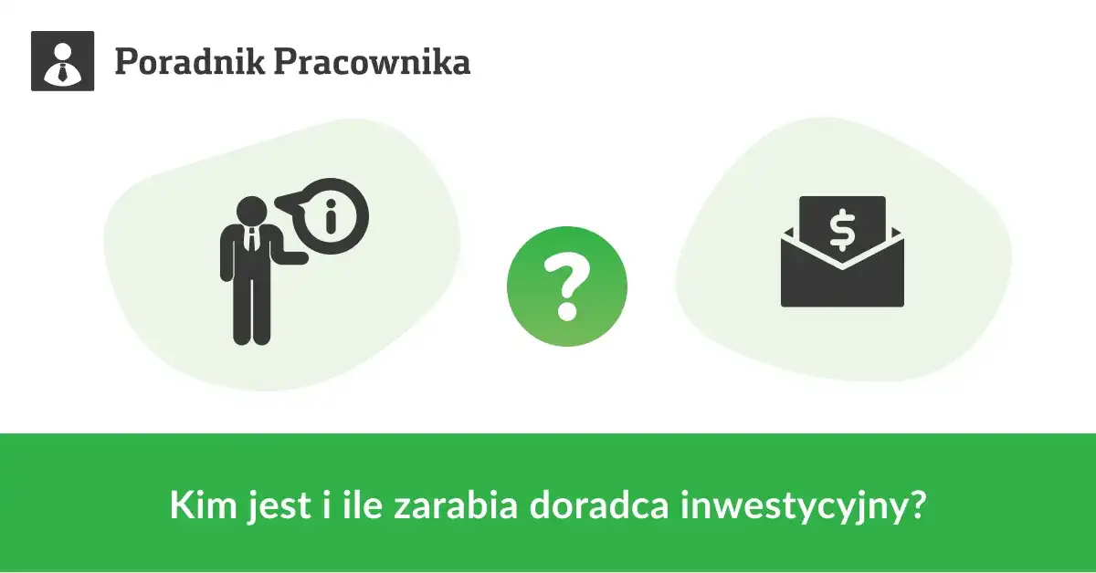Ile zarabia doradca inwestycyjny? Sprawdź, czy warto w tę karierę!