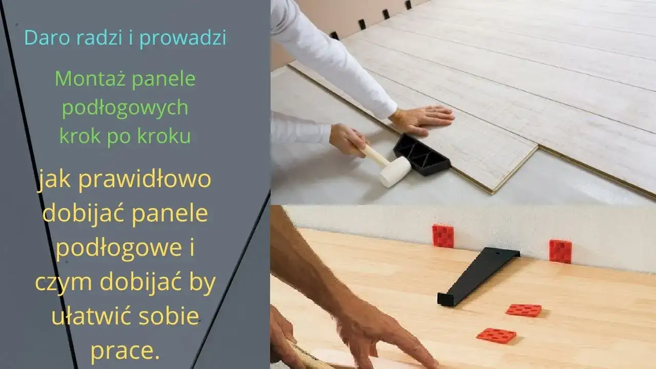 Jak dobijać panele podłogowe bez uszkodzeń - sprawdzone techniki i narzędzia