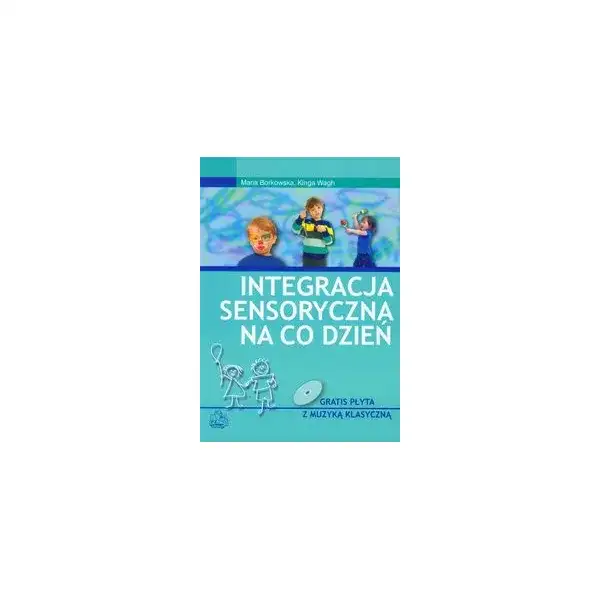 Integracja sensoryczna na co dzień – praktyczne ćwiczenia i wskazówki dla rodziców