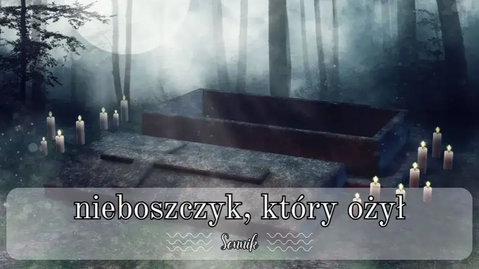Sen o nieboszczyku - sennik śmierć i sennik zmarłego widzieć
