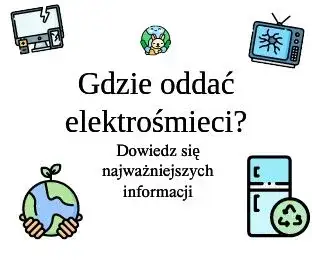Gdzie oddać elektrośmieci w Łodzi? Sprawdź punkty odbioru i uniknij kar!